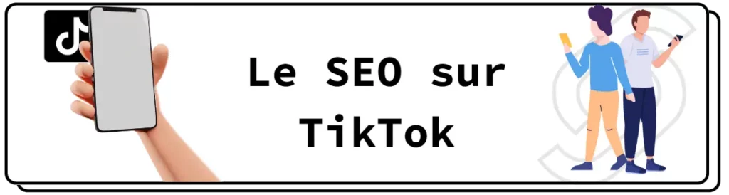 Le référencement SEO TikTok