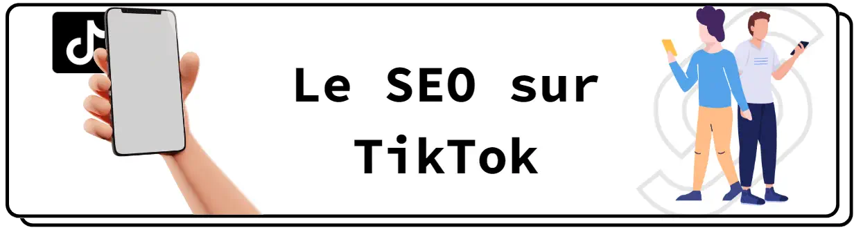 Le référencement SEO TikTok